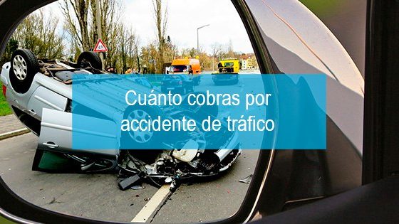 ¿Cuánto cobras por accidente de tráfico?
