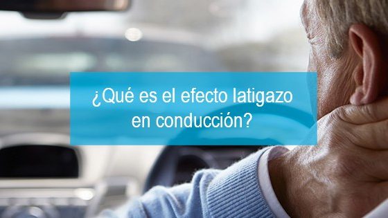¿Qué es el efecto latigazo en conducción?